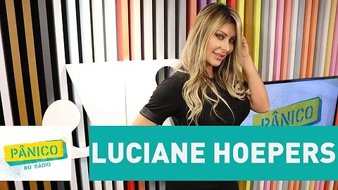 Luciane Hoepers - Pânico - 25/08/17