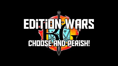 Edition Wars: Choose & Perish!