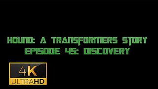 Hound: A Transformers Story Episode 45: Discovery