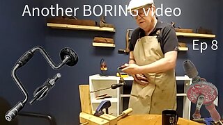 Learning Handtool Woodworking: Episode 8 BORING