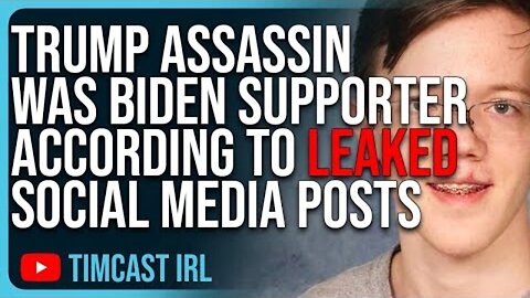 TRUMP ASSASSIN WAS BIDEN SUPPORTER ACCORDING TO LEAKED SOCIAL MEDIA POSTS