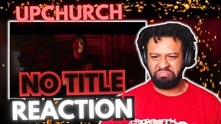 FIRST TIME | Upchurch "NO TITLE" (Official Music Video) | REACTION