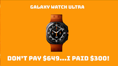 Samsung Galaxy Watch Ultra : I Paid $300 and YOU CAN TOO!