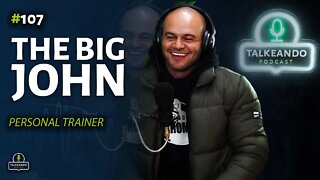 The Big John - Personal trainer na Irlanda | Talkeando Podcast # 107