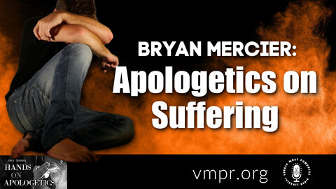 17 May 22, Hands on Apologetics: Apologetics on Suffering