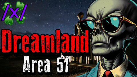 Area 51 Insider Exposes Dreamland | 4Chan /x/ Alien Greentext Stories Thread