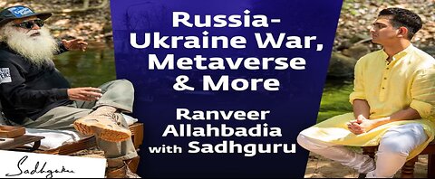 Russia-Ukraine War, Metaverse & #SaveSoil | Ranveer Allahbadia & Sadhguru