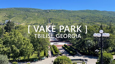 Tbilisi Walks: Vake Park