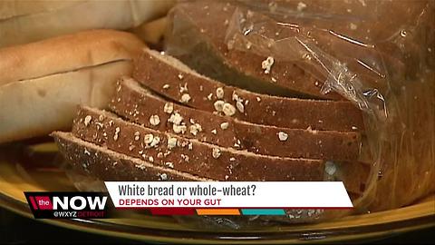 Ask Dr. Nandi: White bread or whole-wheat? May depend on your gut