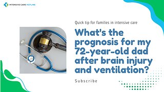 What's the Prognosis for My 72-Year-Old Dad After Brain Injury and Ventilation?