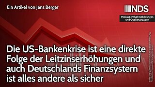 US-Bankenkrise direkte Folge der Leitzinserhöhungen & auch DE Finanzsystem alles andere als sicher