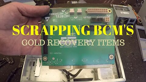 Scrapping BCM's, Motherboards & Gold Recovery Items