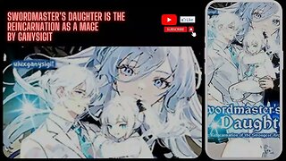 Swordmaster’s Daughter is the Reincarnation 01 to 05 by ganysigit