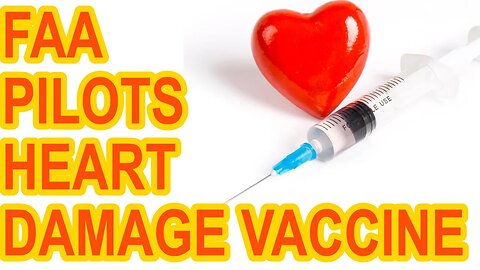 FAA Quietly Indicates US Pilots’ Hearts Are Damaged After Taking Vaccines