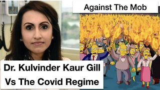 Dr. Kulvinder Kaur Gill Vs The Covid Regime