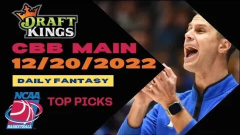 Dreams Top Picks CBB DFS Today Main Slate 12/20/22 Daily Fantasy Sports Strategy DraftKings