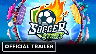 Soccer Story - Official Gameplay Overview Trailer