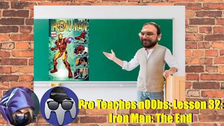 Pro Teaches n00bs: Lesson 32: Iron Man: The End