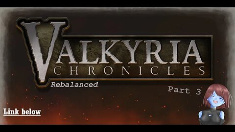 'Counter capture' | Valkyria Chronicles - Rebalanced | Part 3