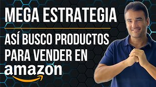 🎖 50.000€/MES CON ESTA ESTRATEGIA PARA BUSCAR PRODUCTOS EN AMAZON - TUTORIAL PASO A PASO