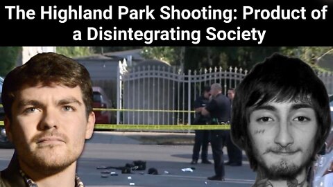 Nick Fuentes || The Highland Park Shooting: Product of a Disintegrating Society