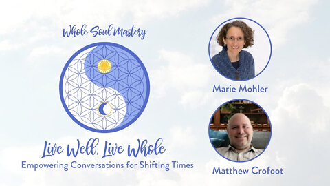 #39 Live Well Live Whole: Matthew Crofoot ~ Choosing Change ~ Turning Upside Down Lives Rightside Up