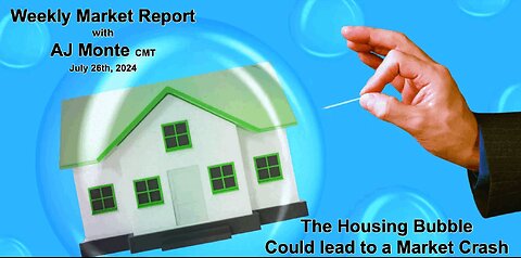 The Housing Bubble could lead to a Market Crash - Weekly Market Report with AJ Monte CMT