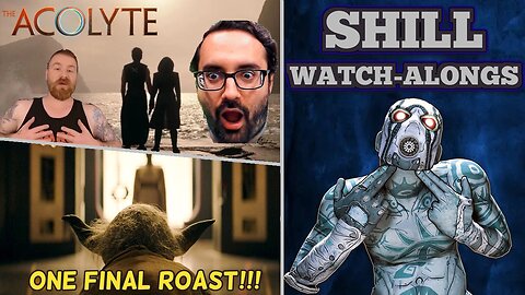 Shill Watch-Alongs: The FINAL ROAST of The Acolyte and it's Shills!!!