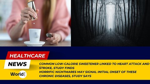 Low-Calorie Sweetener Linked to Heart Attack & Stroke | Nightmares Signal Chronic Diseases