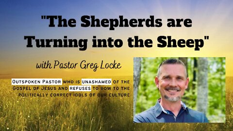 "The Shepherds are Turning into the Sheep" | Pastor Greg Locke