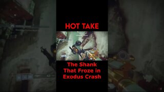 Destiny 2: Hot Take - The Shank That Froze in Exodus Crash #Shorts