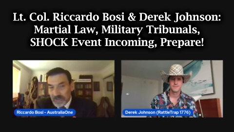 Riccardo Bosi & Derek Johnson: Martial Law, Military Tribunals, SHOCK Event Incoming!