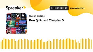 Ron @ Roast Chapter 5