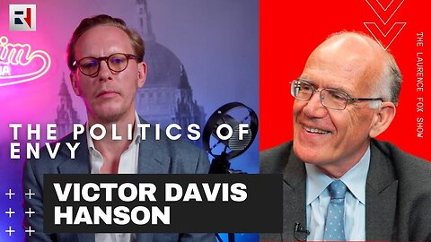 Victor Davis Hanson On The POLITICS of ENVY: The Laurence Fox Show