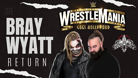 LETS TALK BRAY WYATT: WrestleMania 39 Return, Storylines, Booking, & MORE!