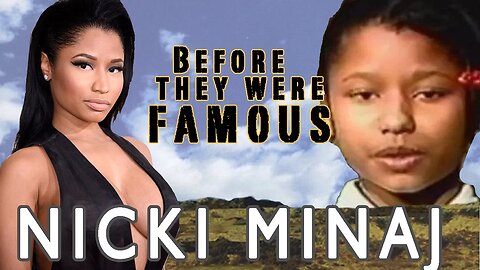 NICKI MINAJ | Before They Were Famous