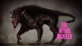 The Dogman Horror Story in McAllen Texas