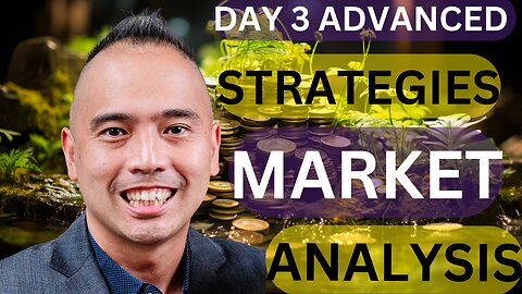 Day 3 of 5: Advanced Strategies and Market Analysis