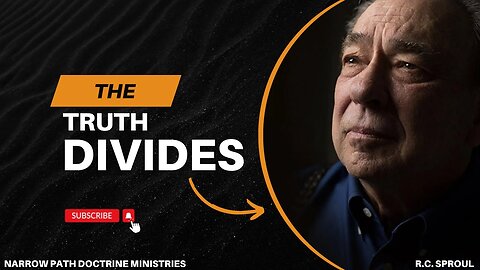 The Truth Divides | R.C. Sproul