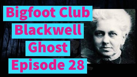 Bigfoot Club The Blackwell Ghost Season 4 Episode 28