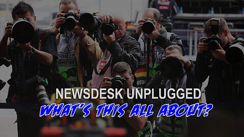 What is NewsDesk Unplugged by GRANDPRIX247?