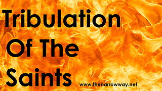 Tribulation Of The Saints