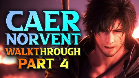 FF16 Caer Norvent Walkthrough - Final Fantasy XVI Part 4