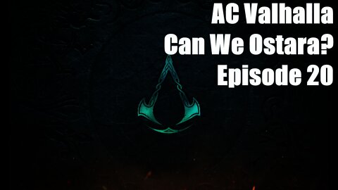 Assassin's Creed Valhalla | Can We Ostara ? | Episode 20