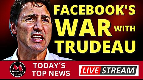 Maverick News Live | JJustin Trudeau & Meta Faceoff Over Censorship Bill