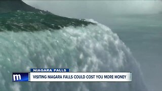 Visiting Niagara Falls could cost you more money