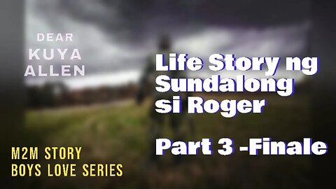 Ang Sundalong si Roger | Part 3 -Finale | Dear Kuya Allen | Boys Love story