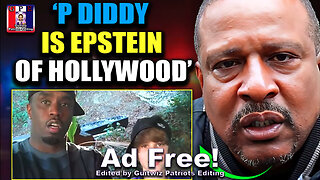 TPV-4.8.24-P Diddy Insider: 'Sickening' Child Sex Tapes Involving Elite VIPs Given to FBI-Ad Free!