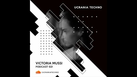 Victoria Mussi @ UcraniaTechno Podcast #021