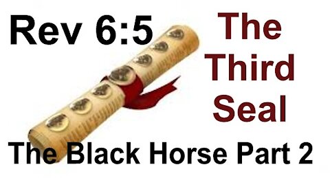 The Last Days 296 - The Third Seal Part 2 - The Black Horse Cont.